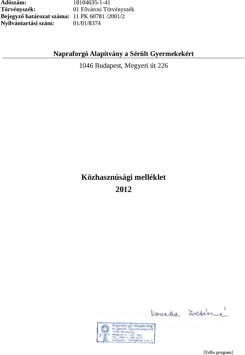 szám: 01/01/8374 Napraforgó Alapítvány a Sérült Gyermekekért