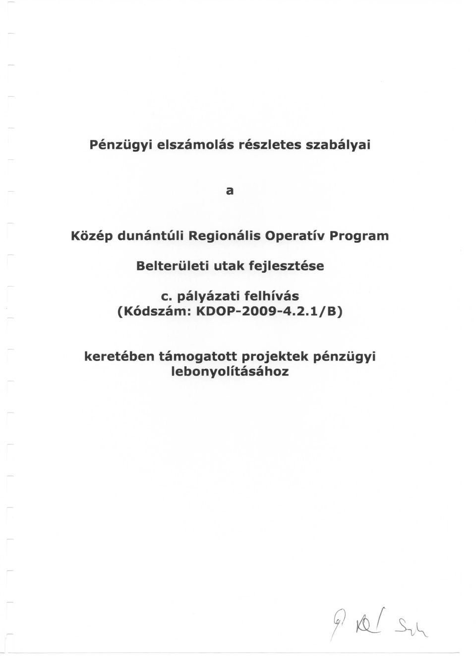 fejlesztese c. palyazati felhivas (Kodszam: KDOP-2009-4.