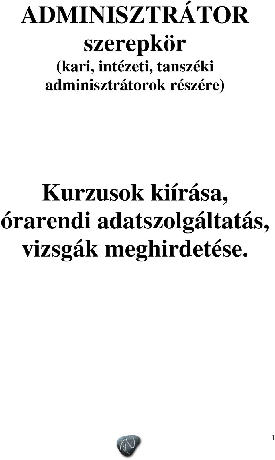 részére) Kurzusok kiírása, órarendi