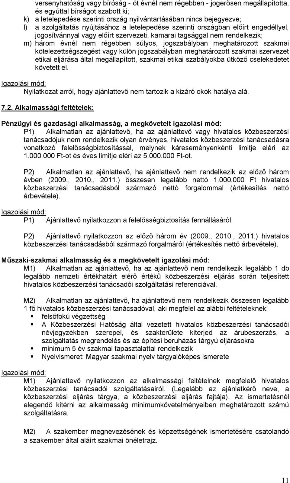 jogszabályban meghatározott szakmai kötelezettségszegést vagy külön jogszabályban meghatározott szakmai szervezet etikai eljárása által megállapított, szakmai etikai szabályokba ütköző cselekedetet