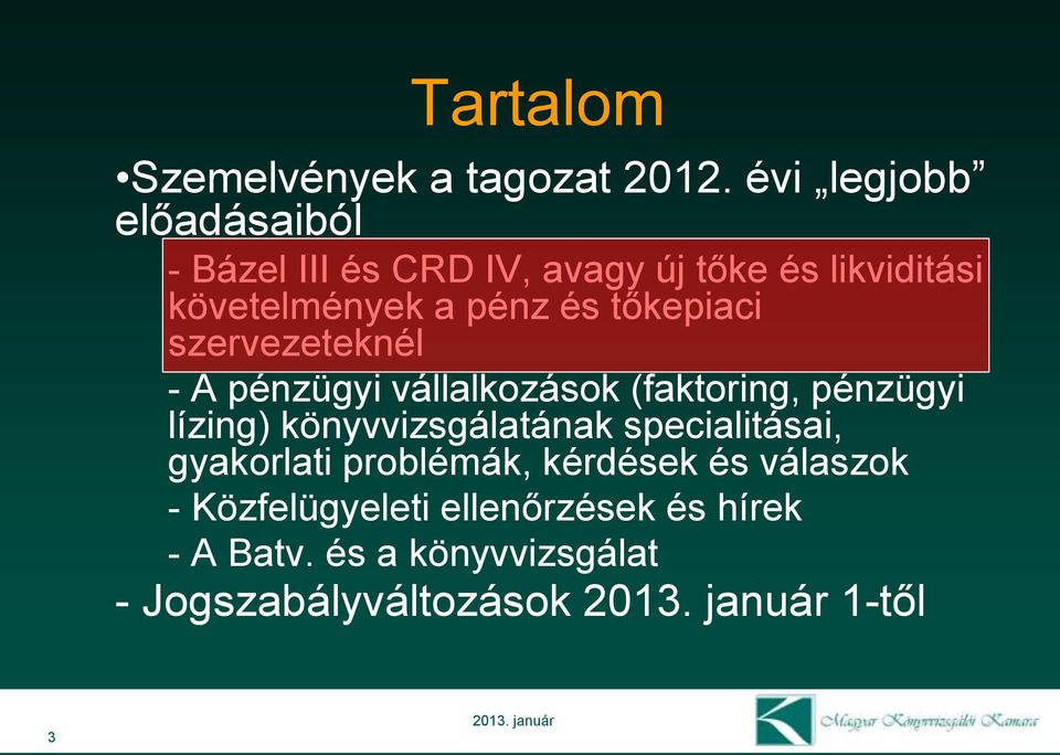 tőkepiaci szervezeteknél - A pénzügyi vállalkozások (faktoring, pénzügyi lízing) könyvvizsgálatának