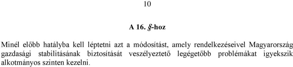 módosítást, amely rendelkezéseivel Magyarország