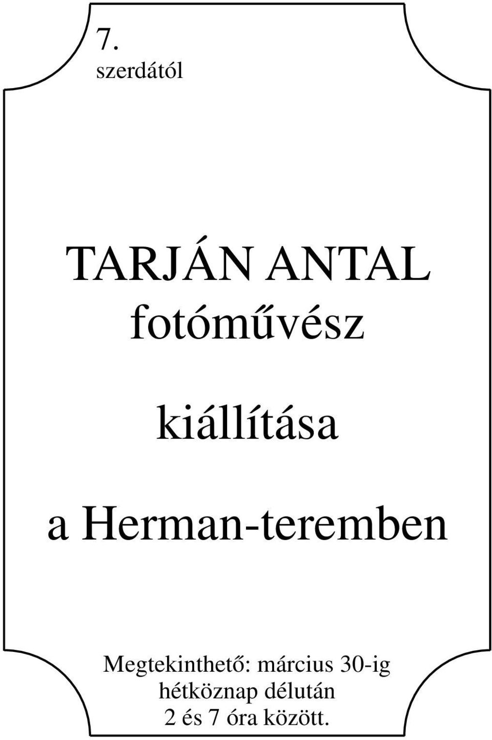 Herman-teremben Megtekinthető: