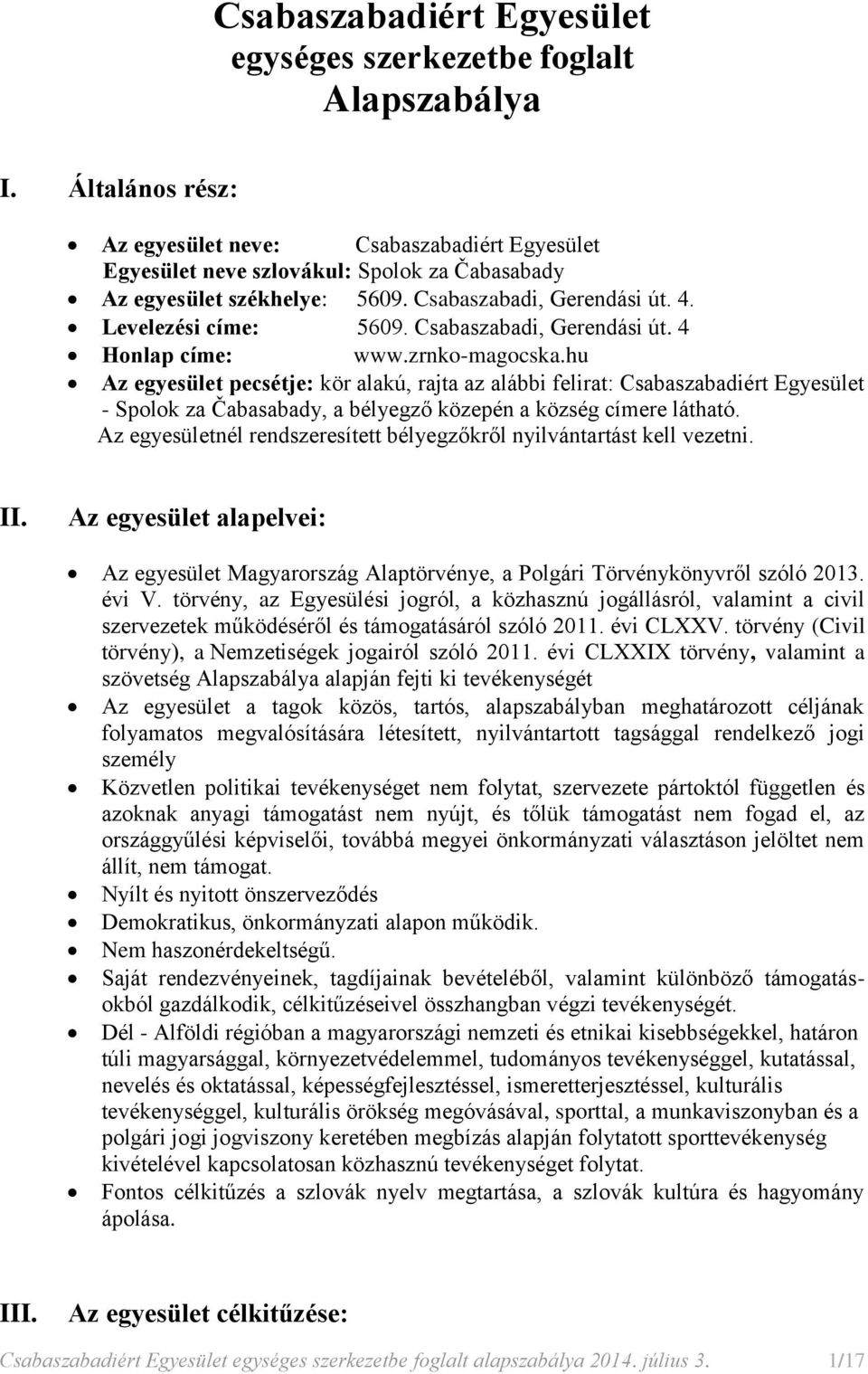 Csabaszabadi, Gerendási út. 4 Honlap címe: www.zrnko-magocska.