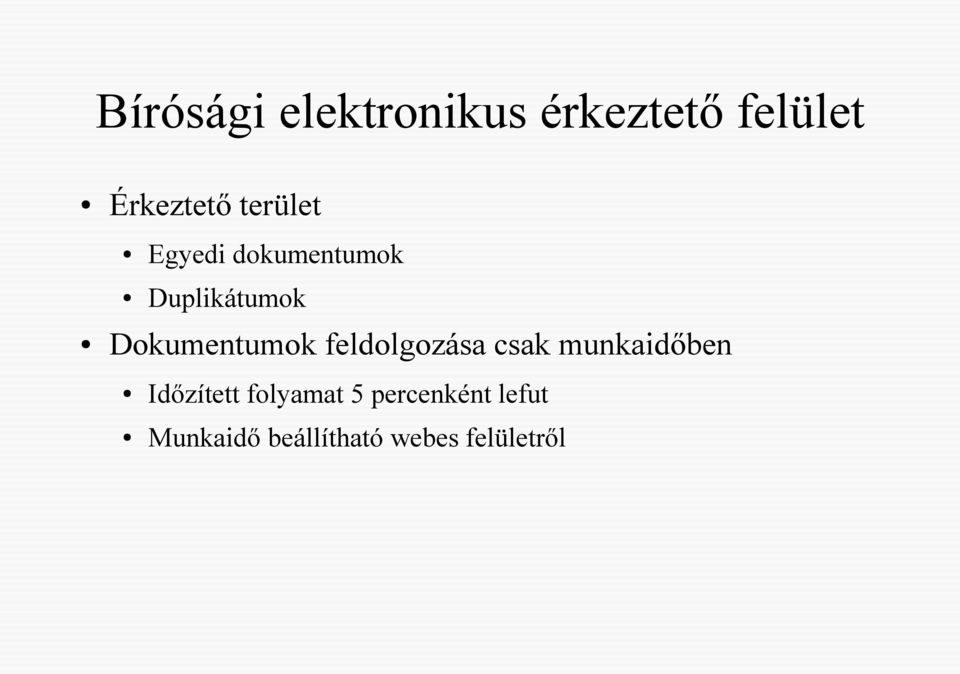 Dokumentumok feldolgozása csak munkaidőben Időzített