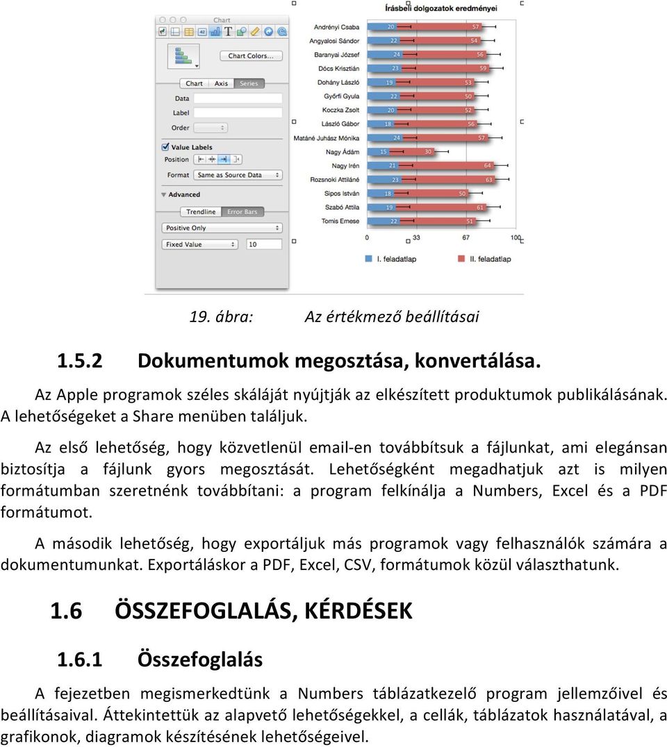 Lehetőségként megadhatjuk azt is milyen formátumban szeretnénk továbbítani: a program felkínálja a Numbers, Excel és a PDF formátumot.
