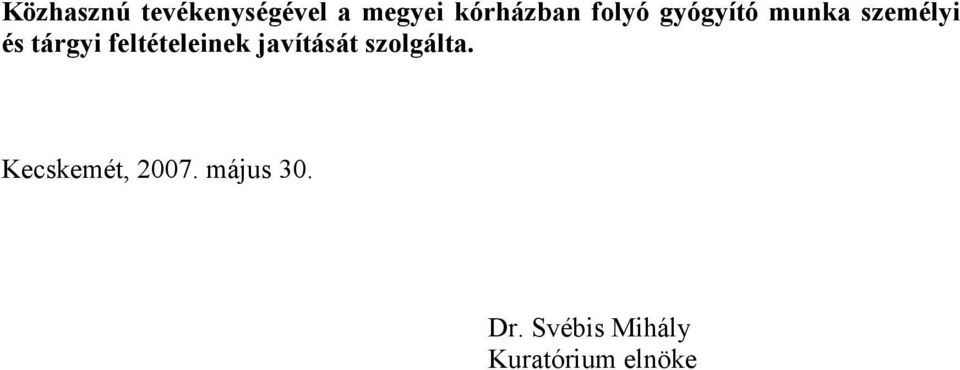 feltételeinek javítását szolgálta.