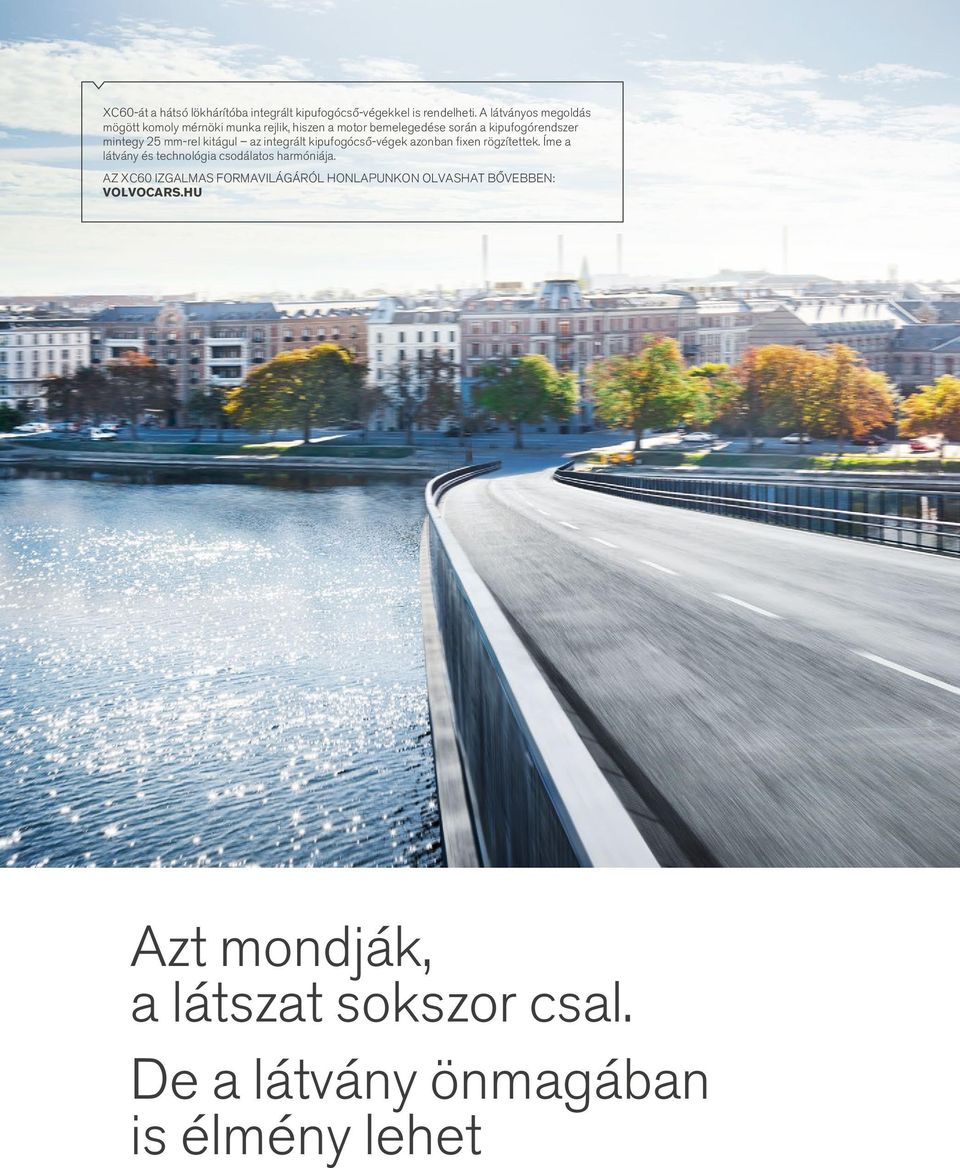 25 mm-rel kitágul az integrált kipufogócső-végek azonban fixen rögzítettek.