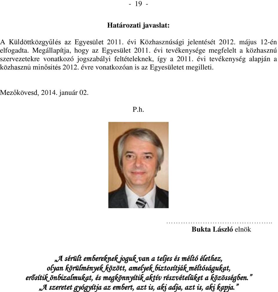 évre vonatkozóan is az Egyesületet megilleti. Mezőkövesd, 2014. január 02. P.h.