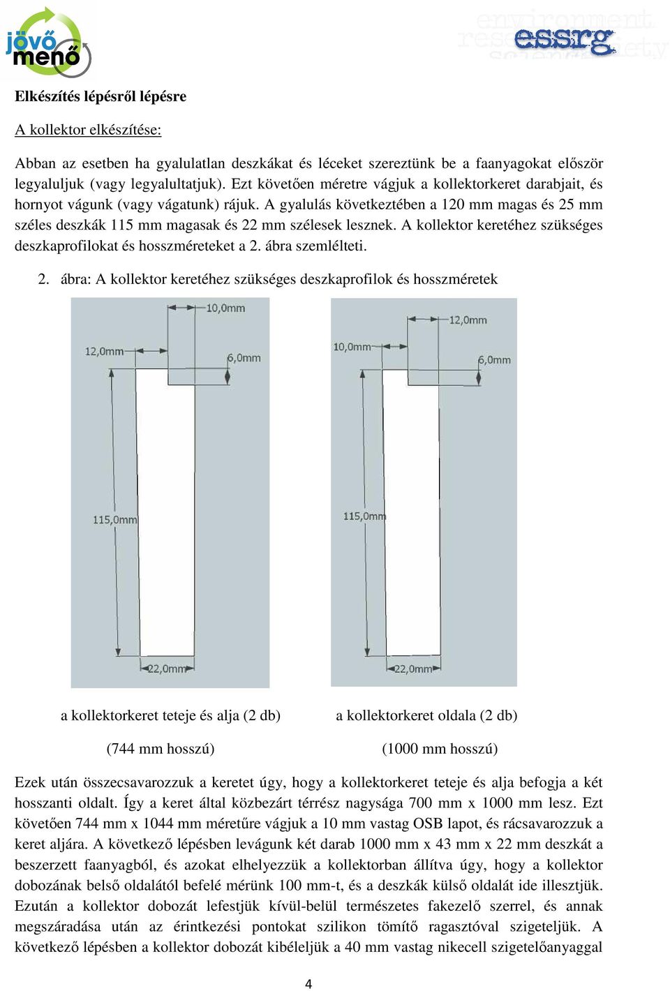 A gyalulás következtében a 120 mm magas és 25