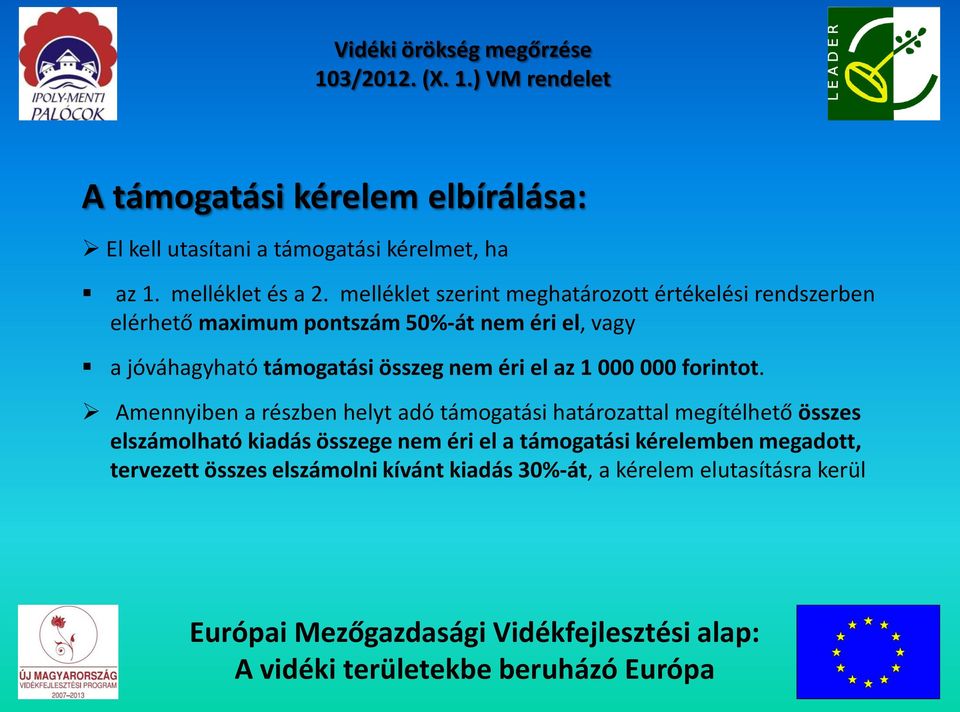 támogatási összeg nem éri el az 1 000 000 forintot.