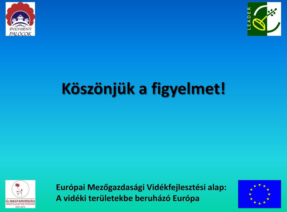 figyelmet!