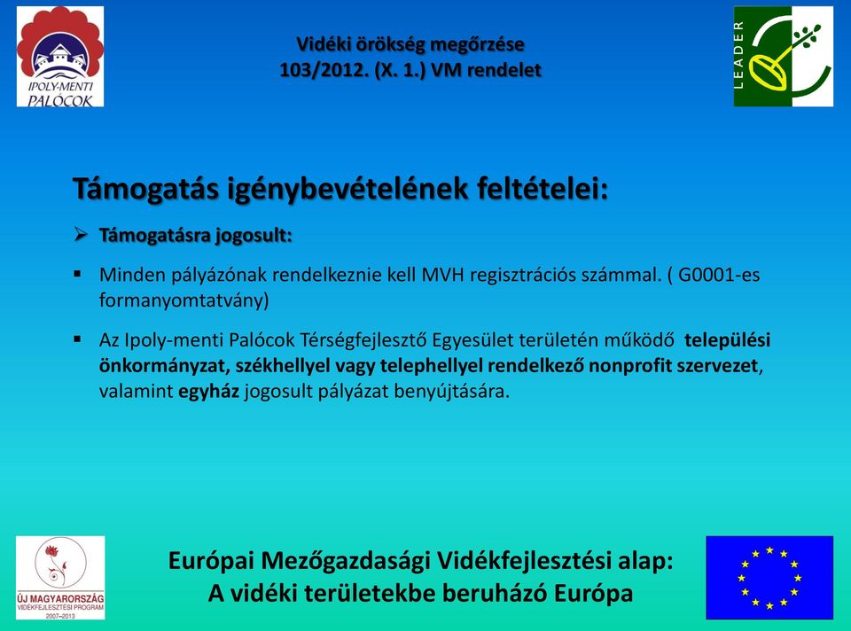 ( G0001-es formanyomtatvány) Az Ipoly-menti Palócok Térségfejlesztő Egyesület területén
