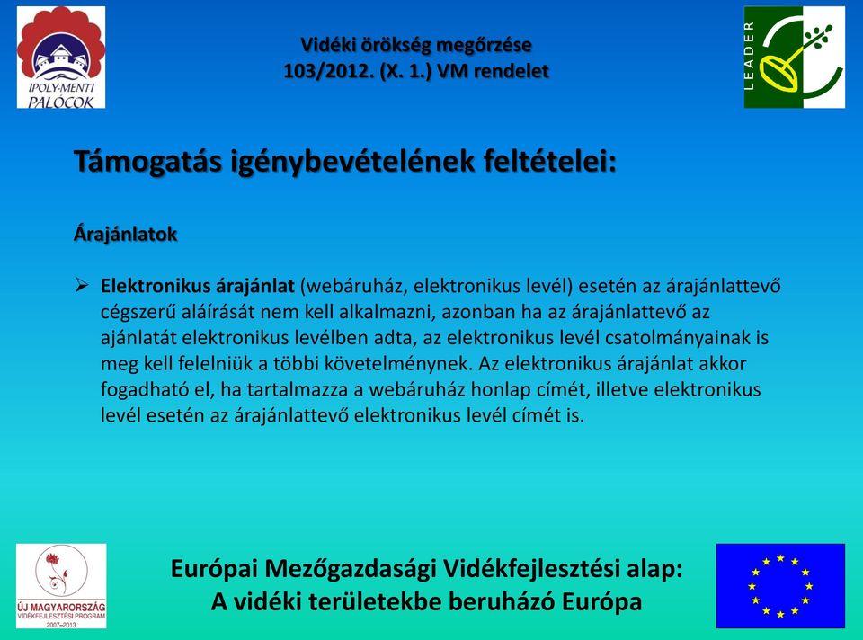 az elektronikus levél csatolmányainak is meg kell felelniük a többi követelménynek.