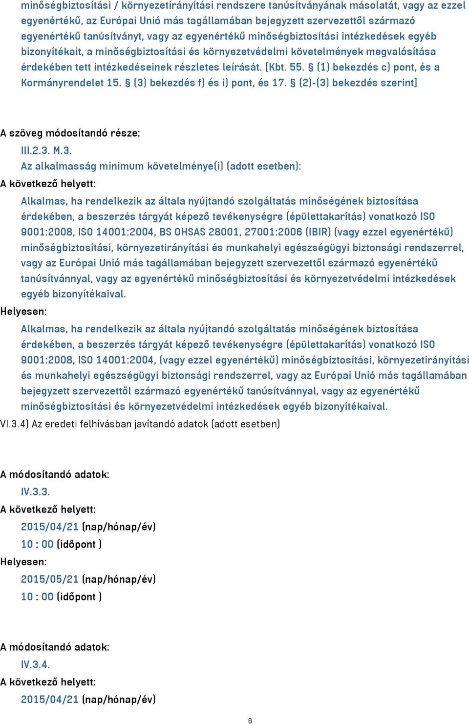 55. (1) bekezdés c) pont, és a Kormányrendelet 15. (3)