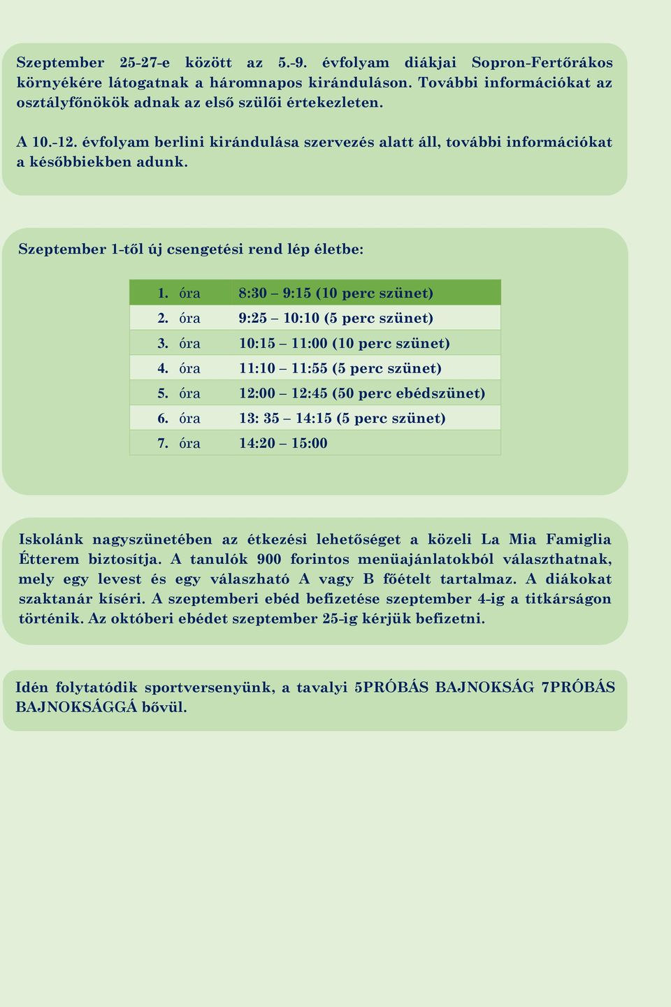 óra 9:25 10:10 (5 perc szünet) 3. óra 10:15 11:00 (10 perc szünet) 4. óra 11:10 11:55 (5 perc szünet) 5. óra 12:00 12:45 (50 perc ebédszünet) 6. óra 13: 35 14:15 (5 perc szünet) 7.