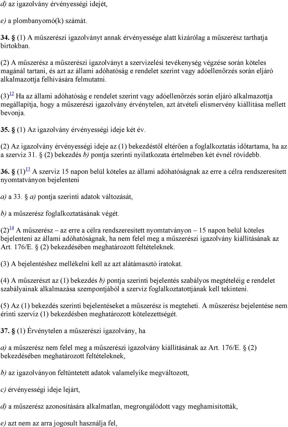 felhívására felmutatni.