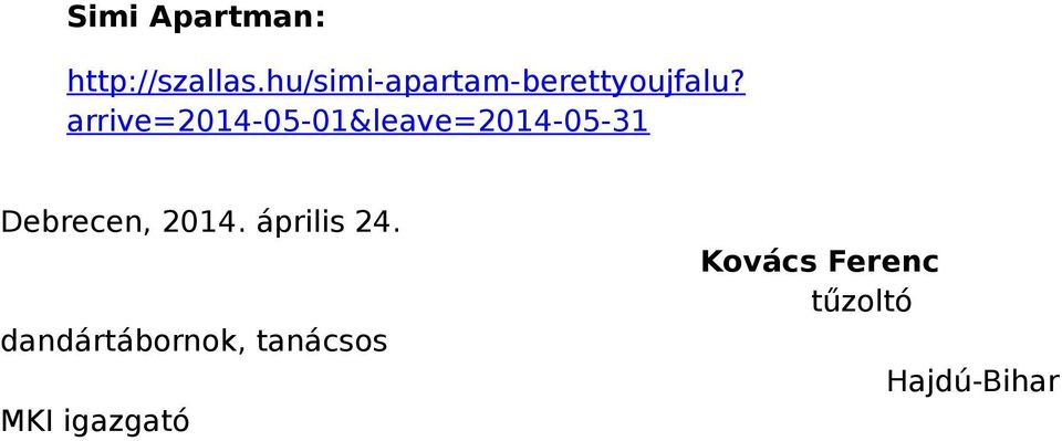 arrive=2014-05-01&leave=2014-05-31 Debrecen,