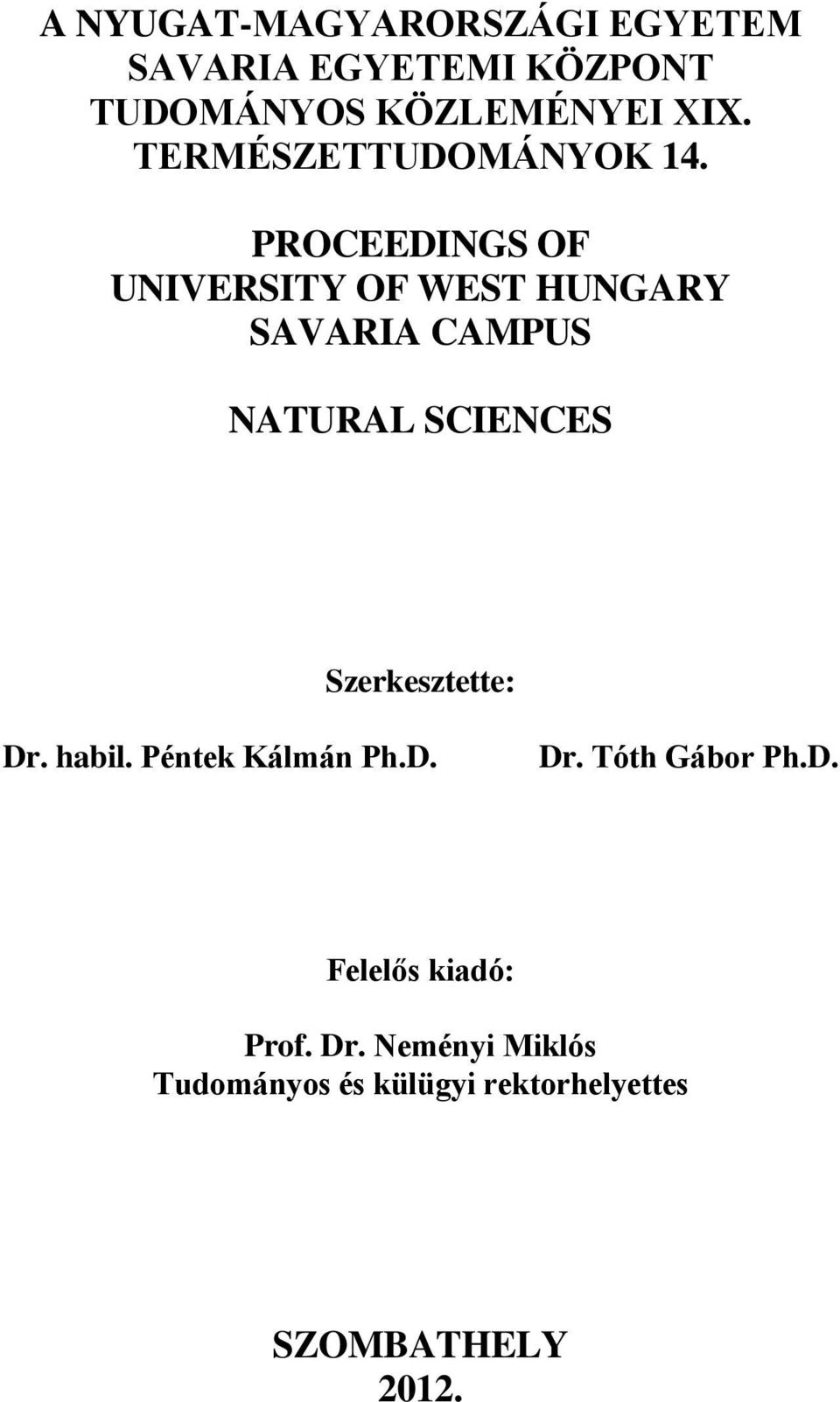 PROCEEDINGS OF UNIVERSITY OF WEST HUNGARY SAVARIA CAMPUS NATURAL SCIENCES