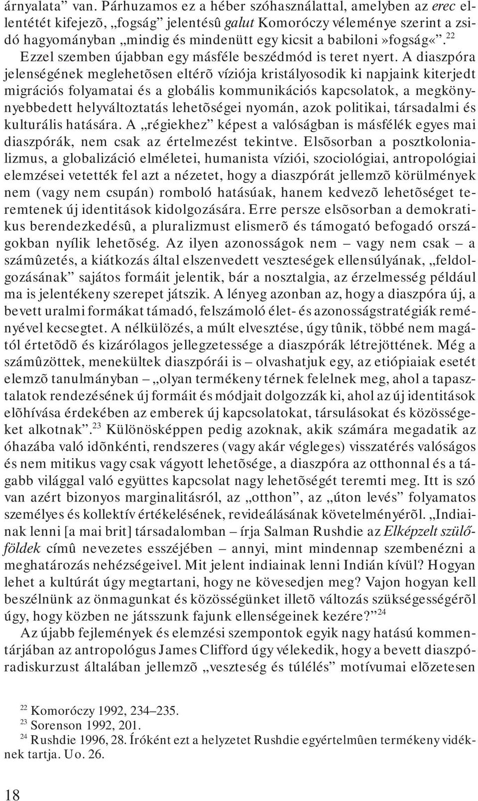 22 Ezzel szemben újabban egy másféle beszédmód is teret nyert.