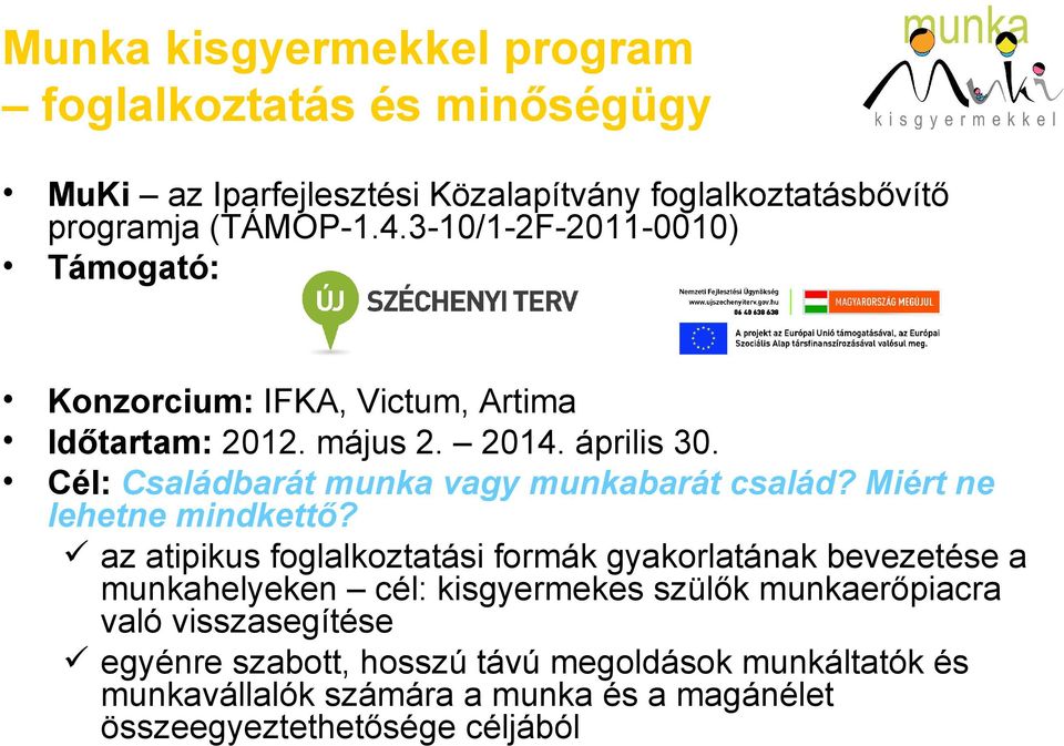 Cél: Családbarát munka vagy munkabarát család? Miért ne lehetne mindkettő?