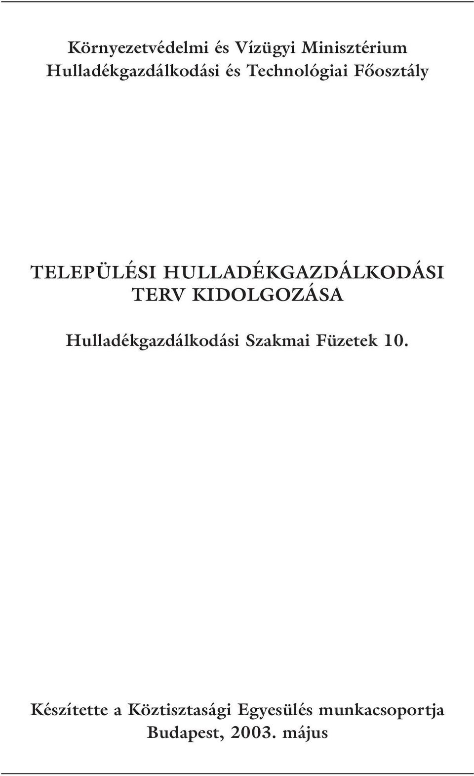 KIDOLGOZÁSA Hulladékgazdálkodási Szakmai Füzetek 10.