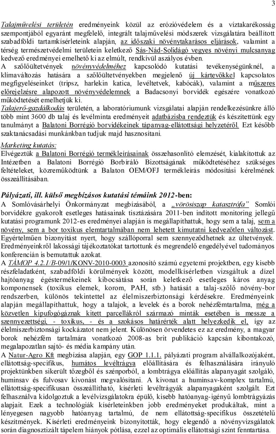 elmúlt, rendkívül aszályos évben.
