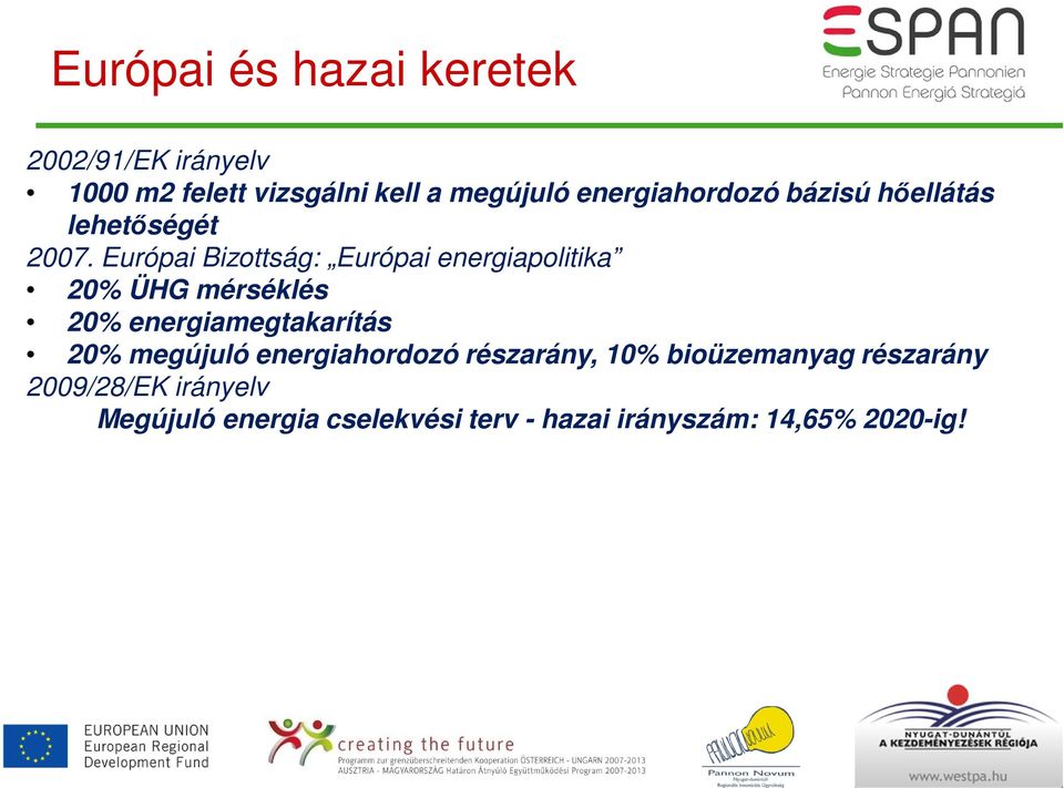 Európai Bizottság: Európai energiapolitika 20% ÜHG mérséklés 20% energiamegtakarítás 20%