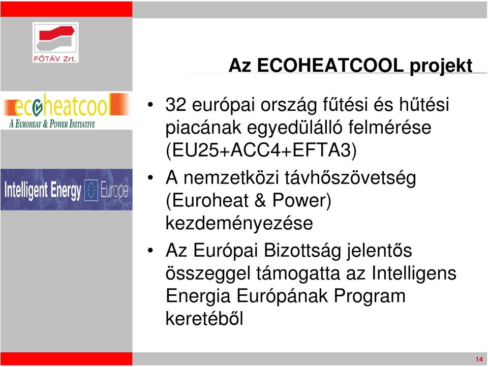 (Euroheat & Power) kezdeményezése Az Európai Bizottság jelentős