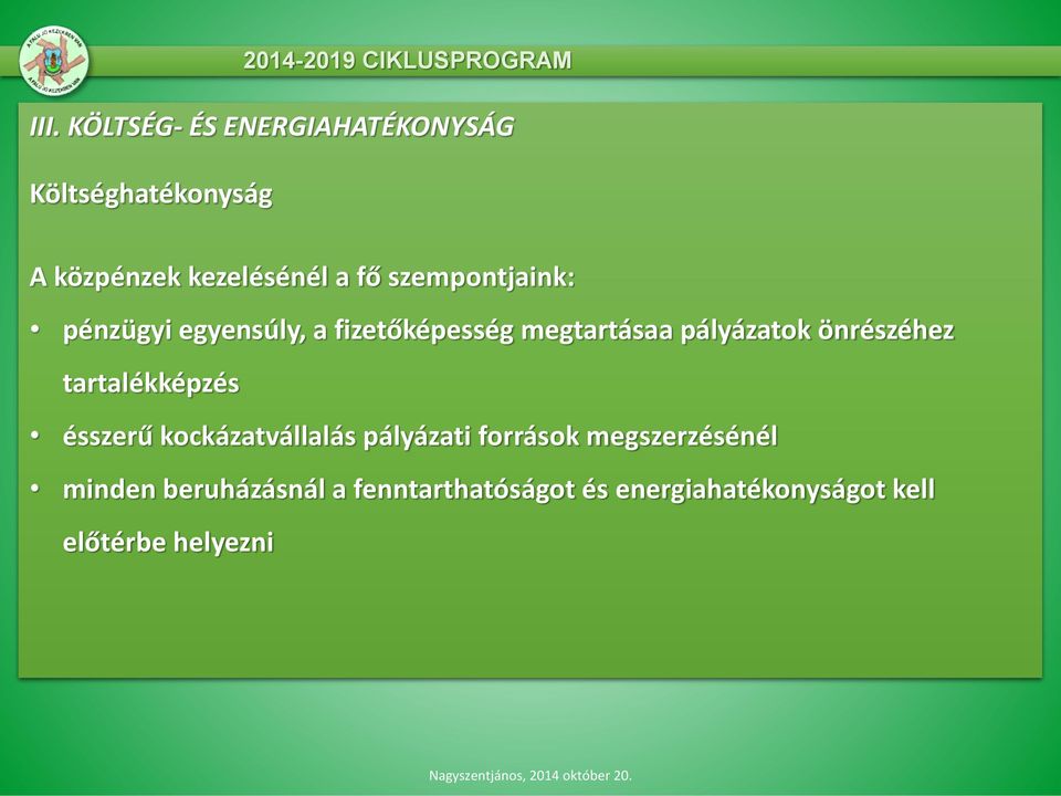 önrészéhez tartalékképzés ésszerű kockázatvállalás pályázati források
