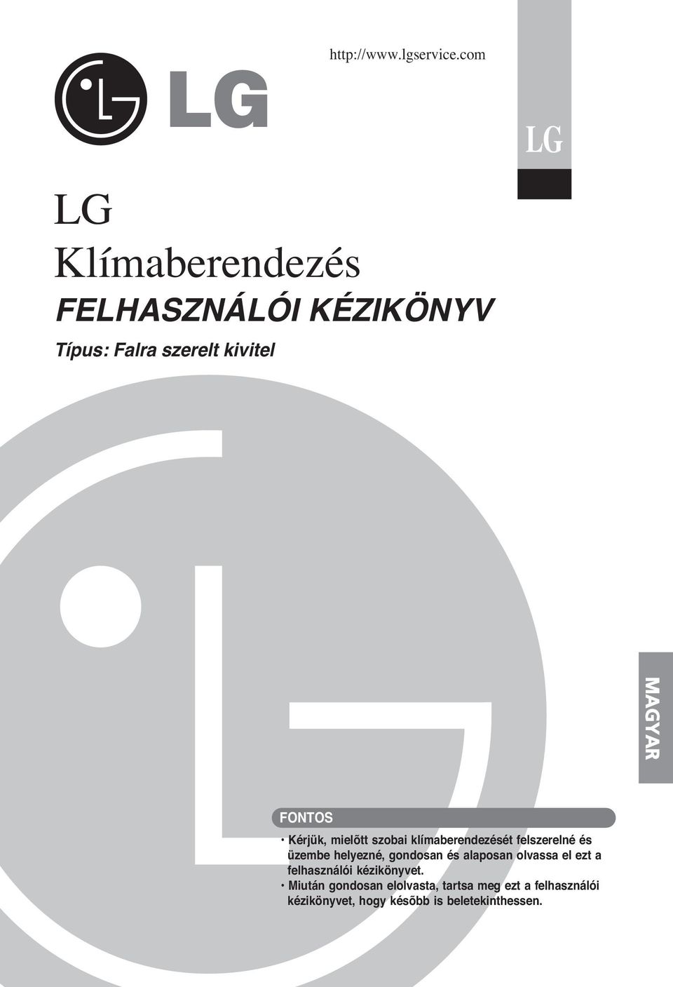 FONTOS Kérjük, mielõtt szobai klímaberendezését felszerelné és üzembe helyezné,