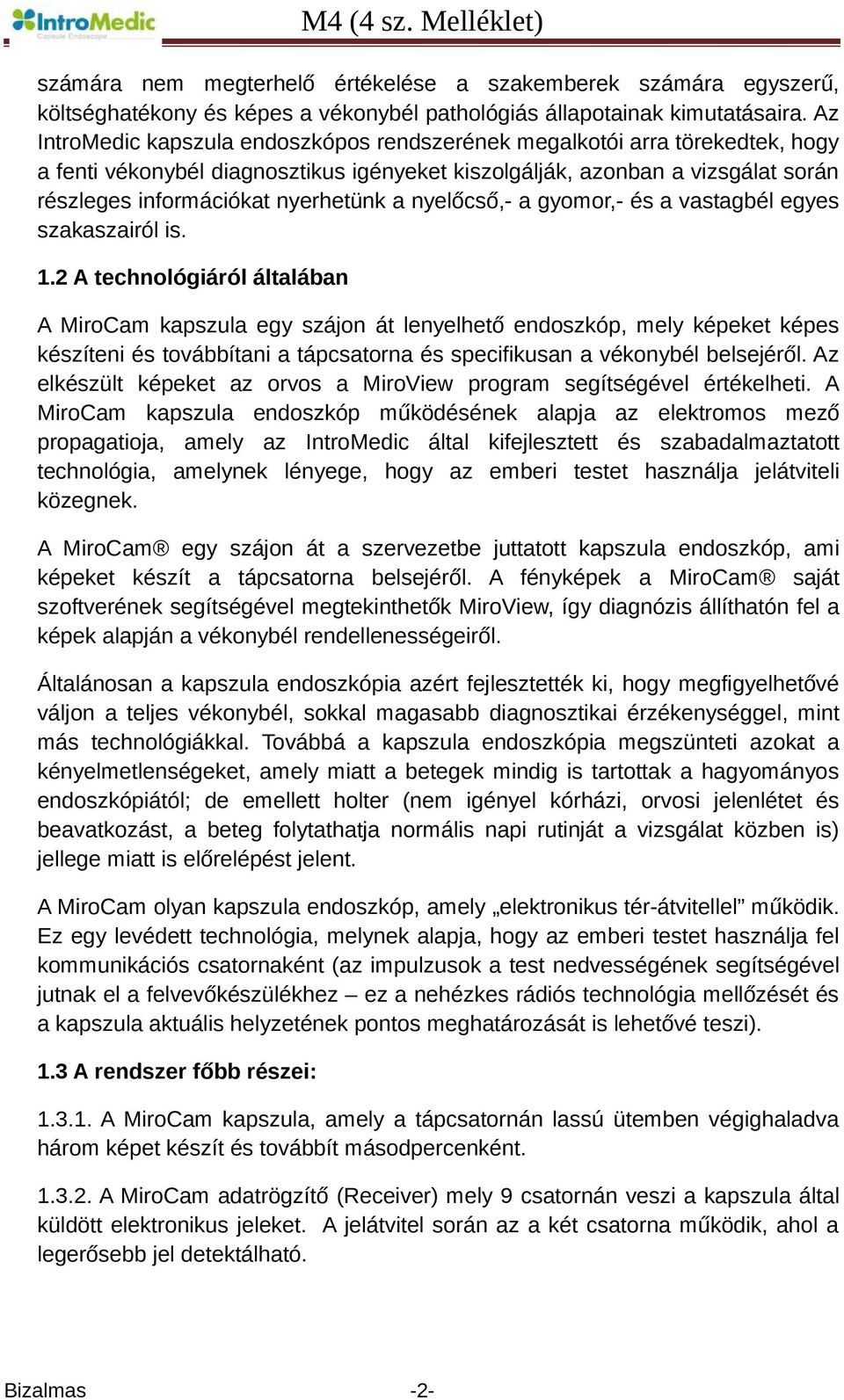 nyelőcső,- a gyomor,- és a vastagbél egyes szakaszairól is. 1.