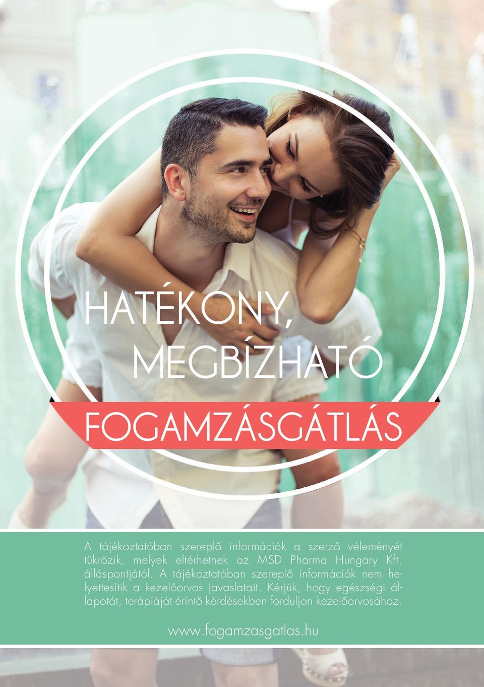 A tájékoztatóban szereplő információk nem helyettesítik a kezelőorvos javaslatait.