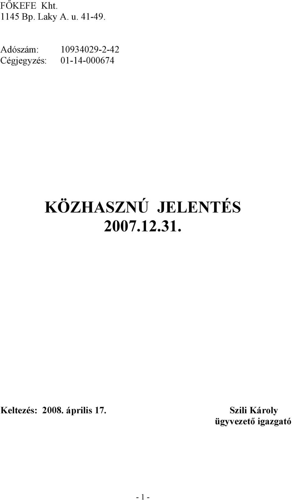 01-14-000674 KÖZHASZNÚ JELENTÉS 2007.12.31.