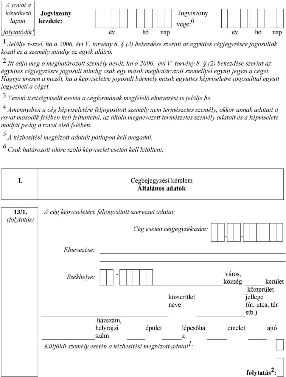 21/2006. (V. 18.) IM rendelet. a cégbejegyzési eljárás és a  cégnyilvántartás egyes kérdéseirıl - PDF Ingyenes letöltés