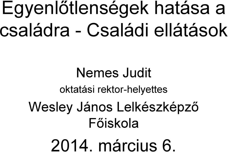 oktatási rektor-helyettes Wesley