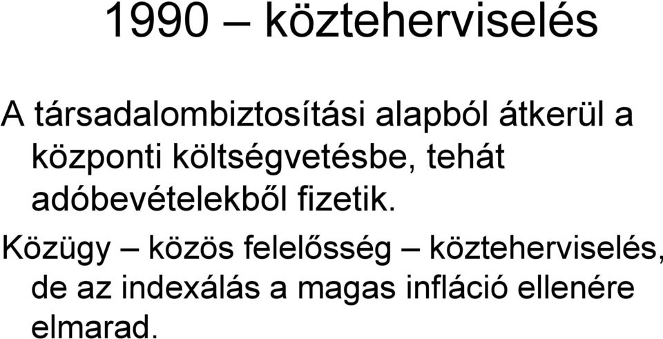 adóbevételekből fizetik.