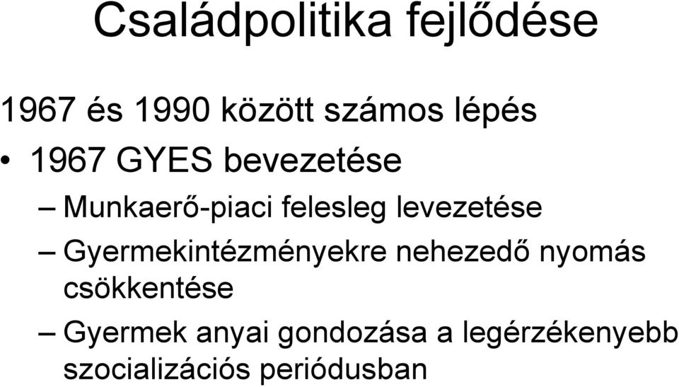 Gyermekintézményekre nehezedő nyomás csökkentése Gyermek