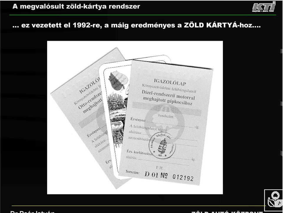 vezetett el 1992-re, a