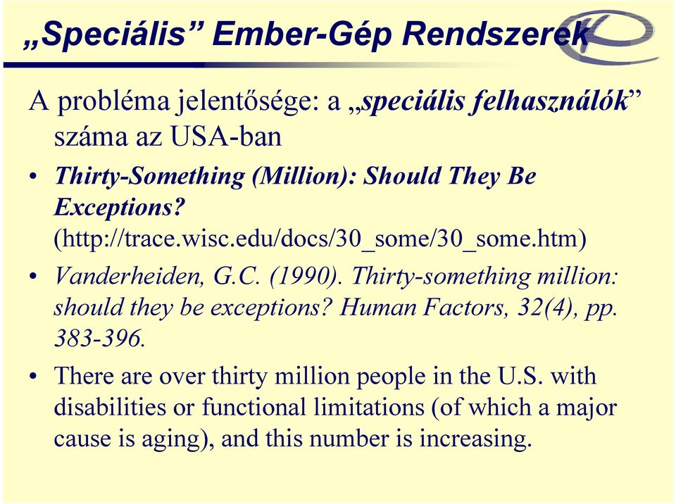Thirty-something million: should they be exceptions? Human Factors, 32(4), pp. 383-396.