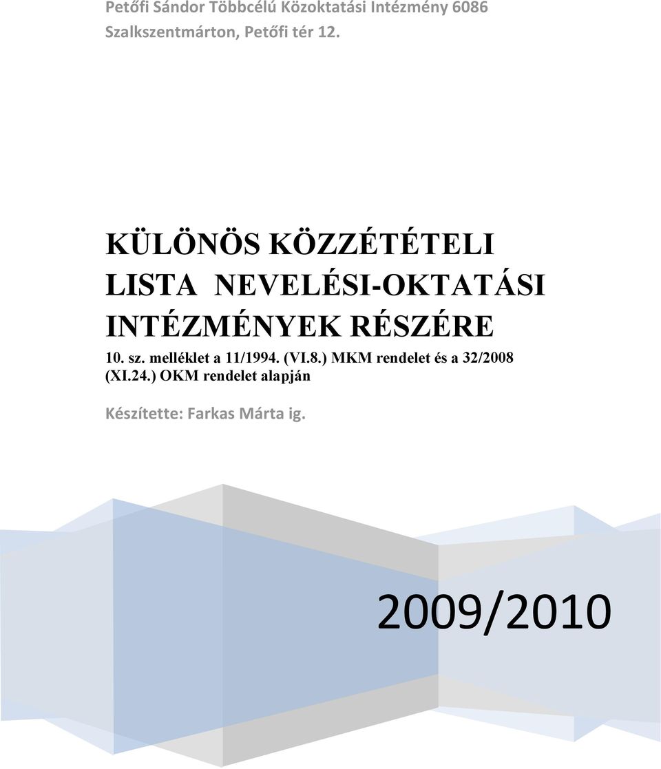 KÜLÖNÖS KÖZZÉTÉTELI LISTA NEVELÉSI-OKTATÁSI INTÉZMÉNYEK RÉSZÉRE 10.