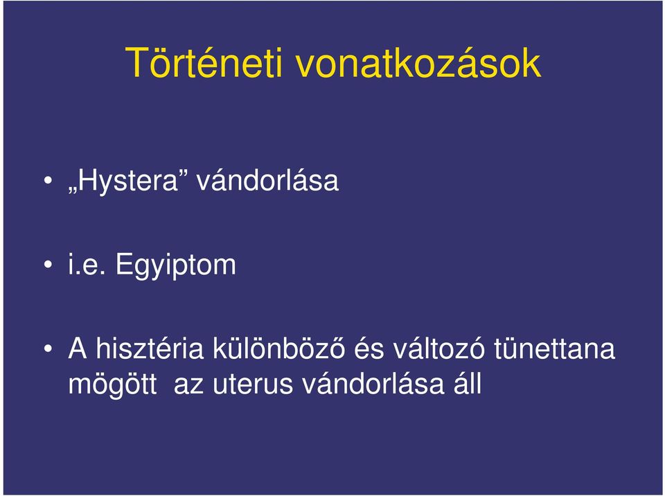 Egyiptom A hisztéria különböz és