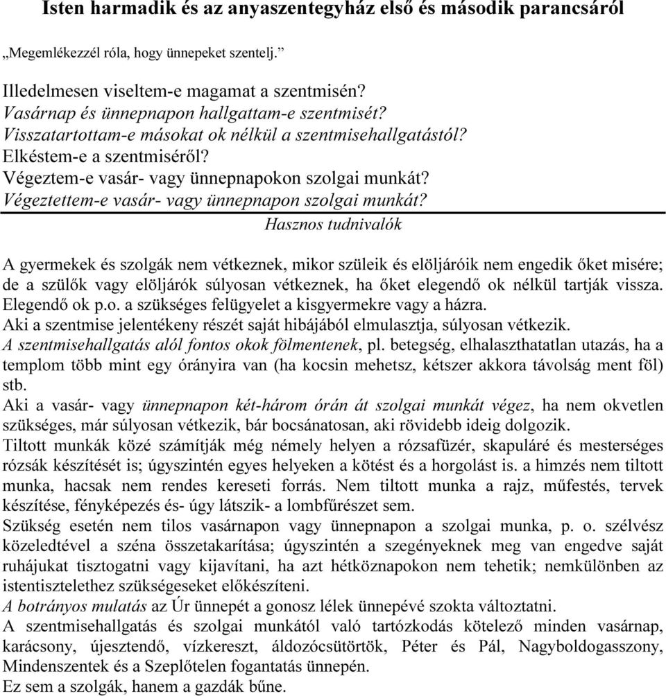 Végeztettem-e vasár- vagy ünnepnapon szolgai munkát?