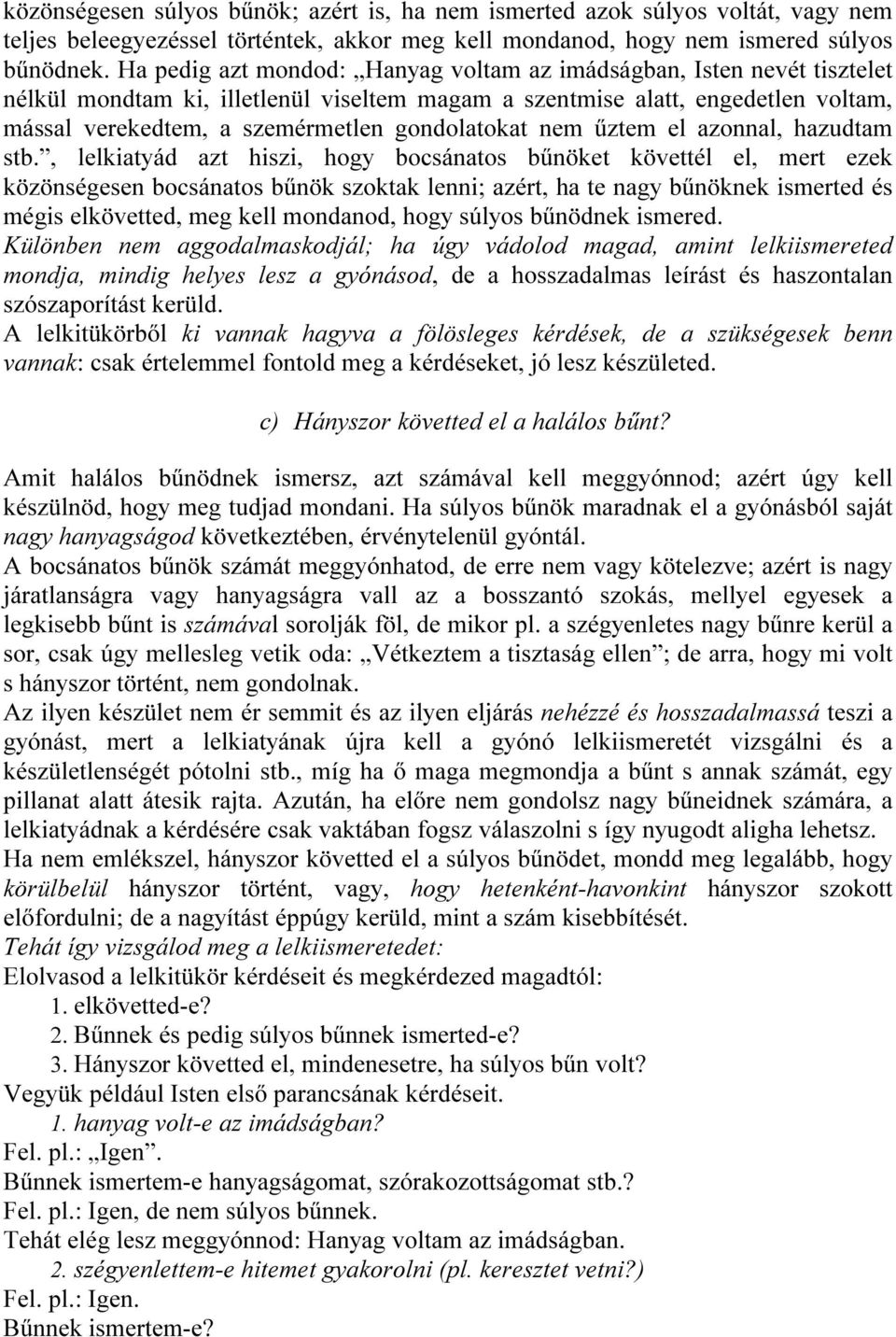gondolatokat nem űztem el azonnal, hazudtam stb.