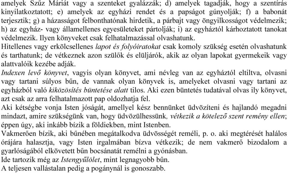 Ilyen könyveket csak felhatalmazással olvashatunk.