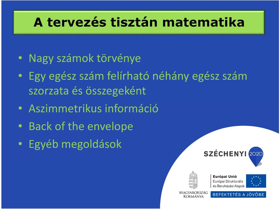 egész szám szorzata és összegeként
