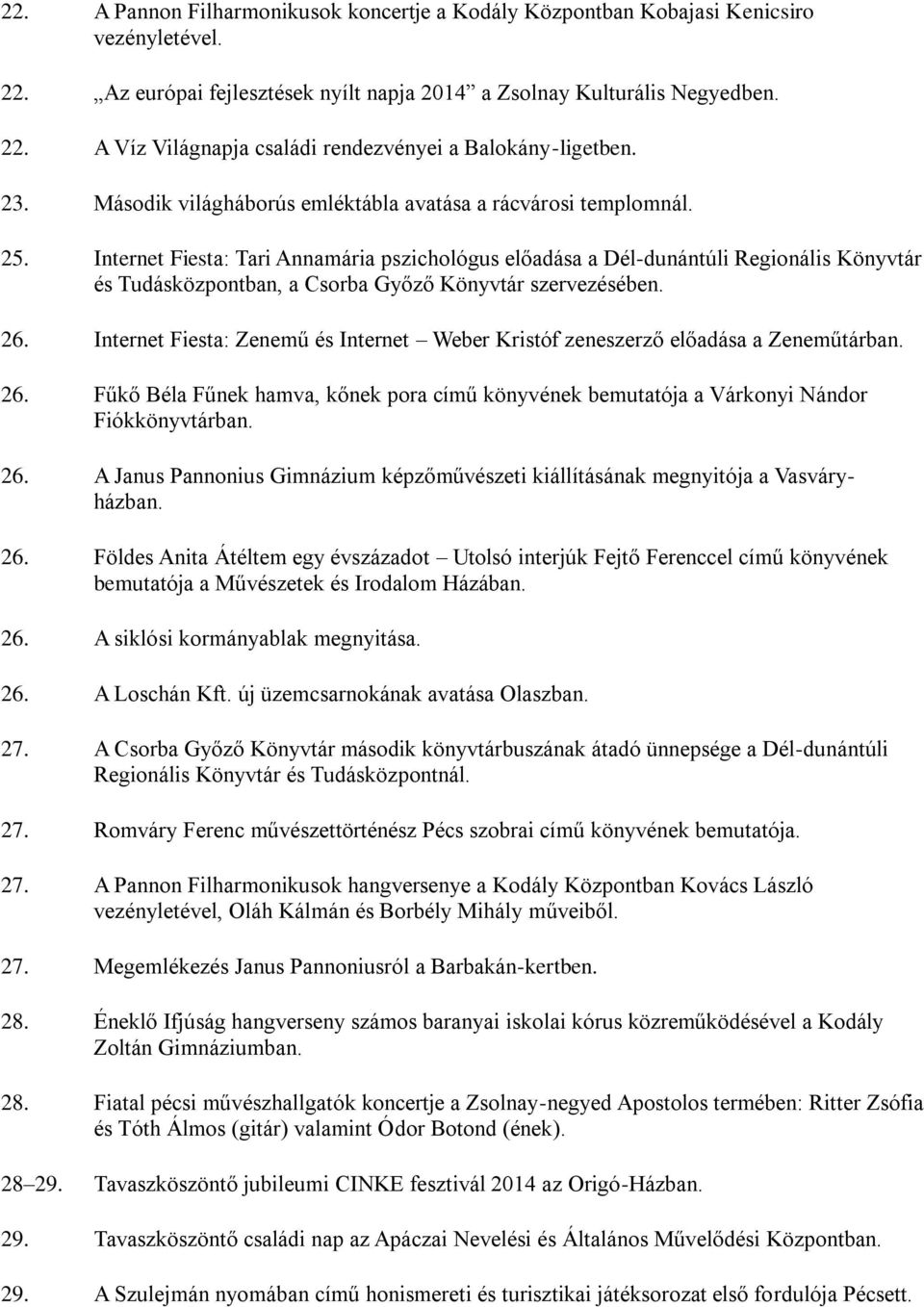 Internet Fiesta: Tari Annamária pszichológus előadása a Dél-dunántúli Regionális Könyvtár és Tudásközpontban, a Csorba Győző Könyvtár szervezésében. 26.