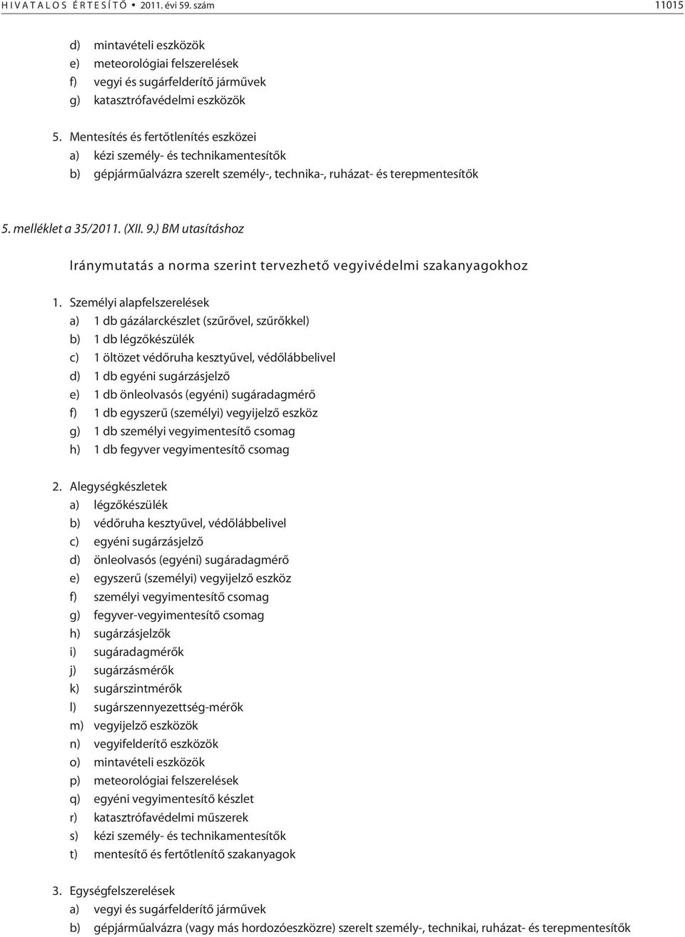 ) BM utasításhoz Iránymutatás a norma szerint tervezhetõ vegyivédelmi szakanyagokhoz 1.