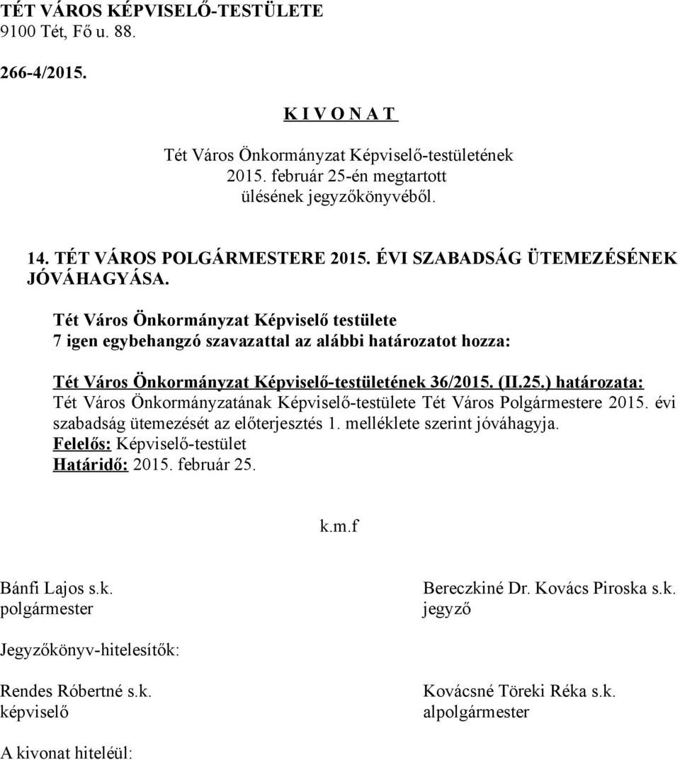 ) határozata: Tét Város Önkormányzatának Képviselő-testülete Tét Város
