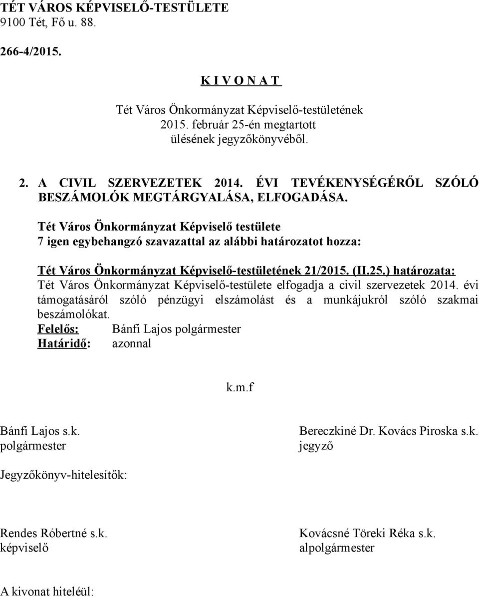 ) határozata: Tét Város Önkormányzat Képviselő-testülete elfogadja a civil